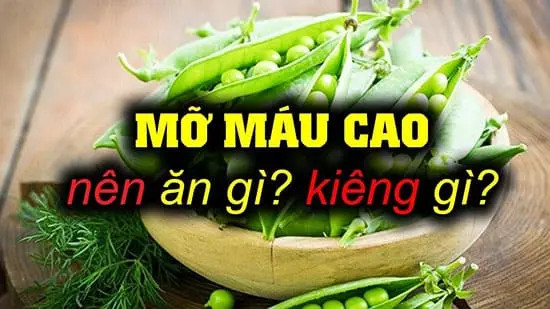 Bị mỡ máu cao, nên ăn gì, kiêng gì ?
