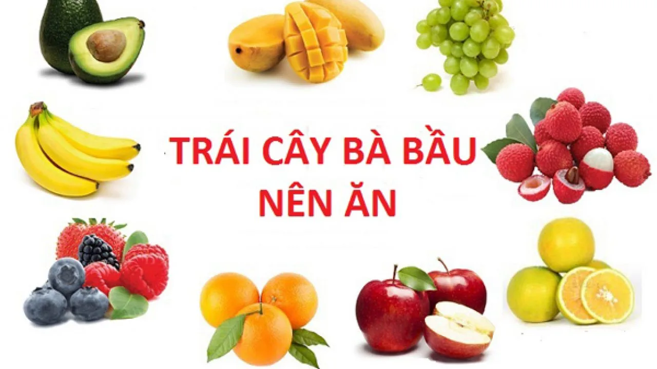 Mang thai 3 tháng đầu nên ăn hoa quả gì tốt cho mẹ và bé