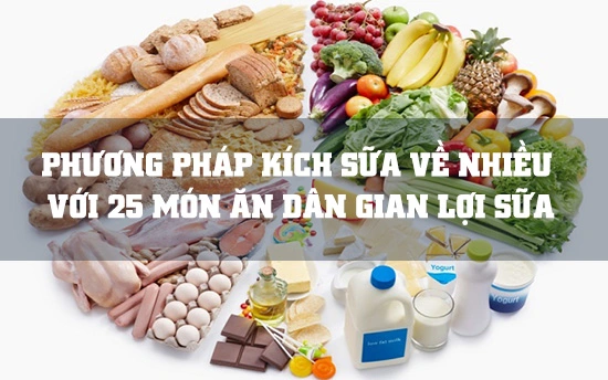 Phương pháp kích sữa về nhiều với 26 món ăn dân gian lợi sữa